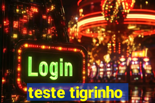 teste tigrinho
